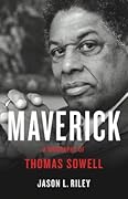 Maverick: A Biography of Thomas Sowell