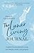 The Lunar Living Journal: A guided moon journal to help you find joy, clarity and purpose