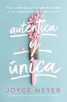 Auténtica y única...