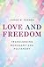 Love and Freedom: Transcend...