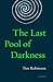 The Last Pool of Darkness: ...