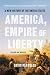 America, Empire of Liberty: A New History of the United States