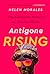 Antigone Rising by Helen Morales