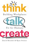 Think Talk Create: Building Workplaces Fit For Humans