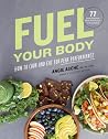 Fuel Your Body: H...