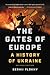 The Gates of Europe by Serhii Plokhy