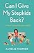 Can I Give My Stepkids Back?