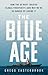 The Blue Age: How the US Na...