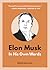 Elon Musk: In His Own Words