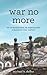 War No More: An Introduction to Nonviolent Struggles for Justice