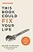 This Book Could Fix Your Life: The Science of Self Help