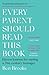 Every Parent Should Read This Book: Eleven Lessons for Raising a 21st-Century Teenager