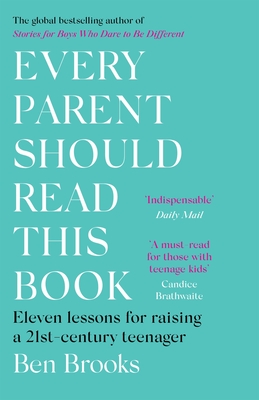 Every Parent Should Read This Book: Eleven Lessons for Raising a 21st-Century Teenager