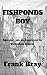 Fishponds Boy: Squalor, sin...