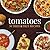 Tomatoes: 50 Tried & True R...