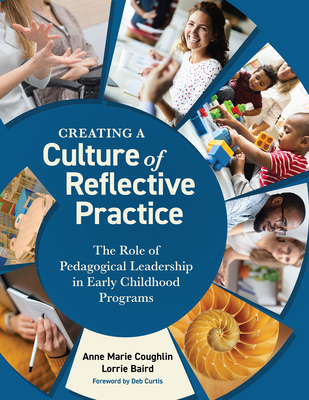 Creating a Culture of Reflective Practice: The Role of Pedagogical Leadership in Early Childhood Programs (Kindle Edition)