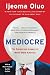 Mediocre: The Dangerous Leg...