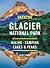 Moon Glacier National Park: Hiking, Camping, Lakes & Peaks (Travel Guide)