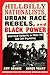 Hillbilly Nationalists, Urban Race Rebels, and Black Power - Updated and Revised: Interracial Solidarity in 1960s-70s New Left Organizing