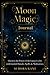Moon Magic Journal: Harness...
