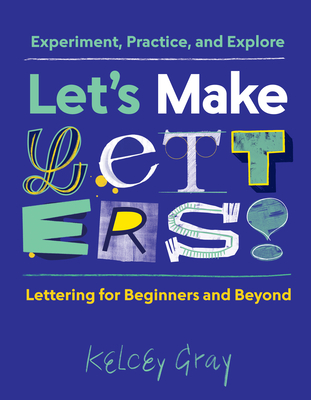 Let's Make Letters!: Experiment, Practice, and Explore (Paperback)