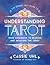 The Zenned Out Guide to Understanding Tarot: Your Handbook to Reading and Intuiting Tarot