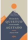 El arte de la quietud en un mundo agitado