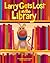 Larry Gets Lost in the Library