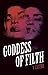 Goddess of Filth by V. Castro Goddess of Filth by V. Castro