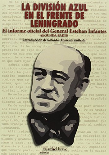 La División Azul en el frente de Leningrado: El informe oficial del General Esteban Infantes. Segunda parte