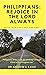 Philippians: Rejoice Always in the Lord (Pauline Epistles Book 7)