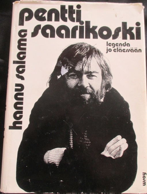 Pentti Saarikoski – Legenda jo eläessään