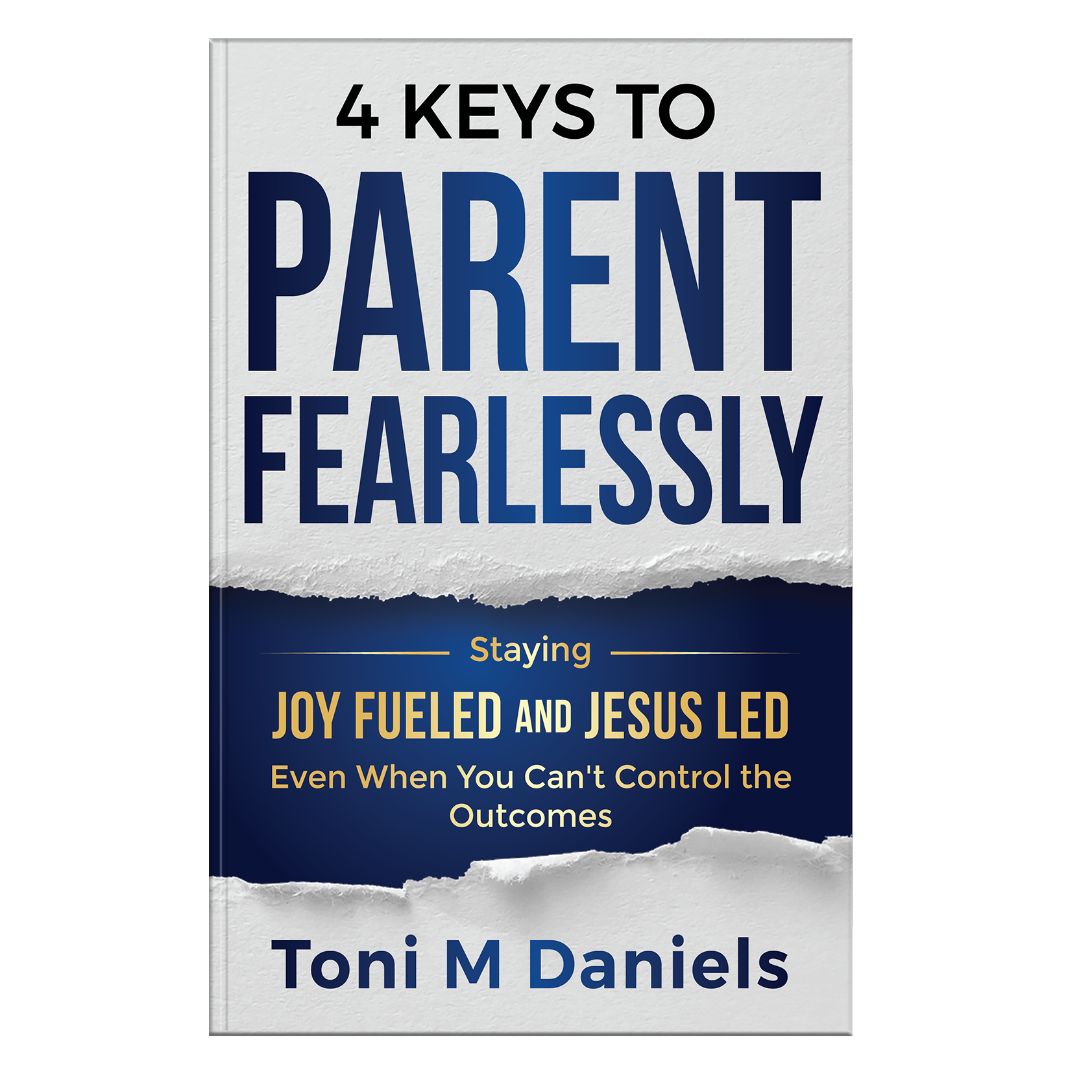 4 Keys to Parent Fearlessly