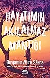 Hayatımın Akılalmaz Mantığı by Benjamin Alire Sáenz