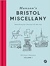 Manson's Bristol Miscellany: Searching for the Soul of the City Manson's Bristol Miscellany: Searching for the Soul of the City