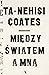 Między światem a mną