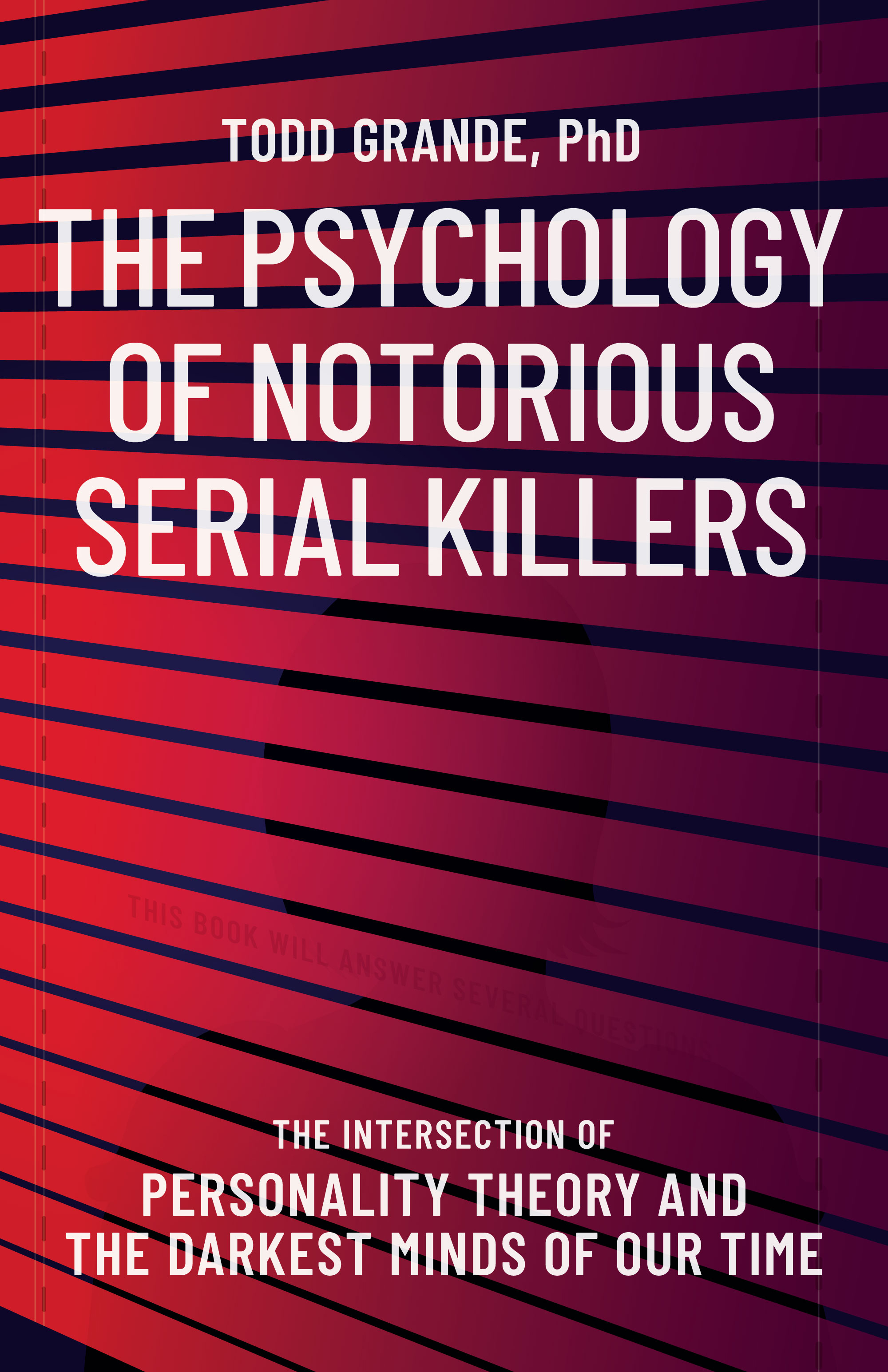 The Psychology of Notorious Serial Killers: The Intersection of Personality Theory and the Darkest Minds of Our Time (ebook)