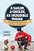 A Sailor, a Chicken, an Incredible Voyage by Guirec Soudée