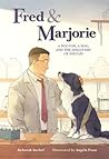 Fred & Marjorie: A Doctor, a Dog, and the Discovery of Insulin (Outstanding Science Trade Books for Students K-12) Fred & Marjorie: A Doctor, a Dog, and the Discovery of Insulin (Outstanding Science Trade Books for Students K-12)
