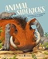 Animal Sidekicks: Amazing Stories of Symbiosis in Animals and Plants