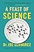 A Feast of Science: Intriguing Morsels from the Science of Everyday Life