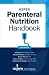 ASPEN Parenteral Nutrition Handbook