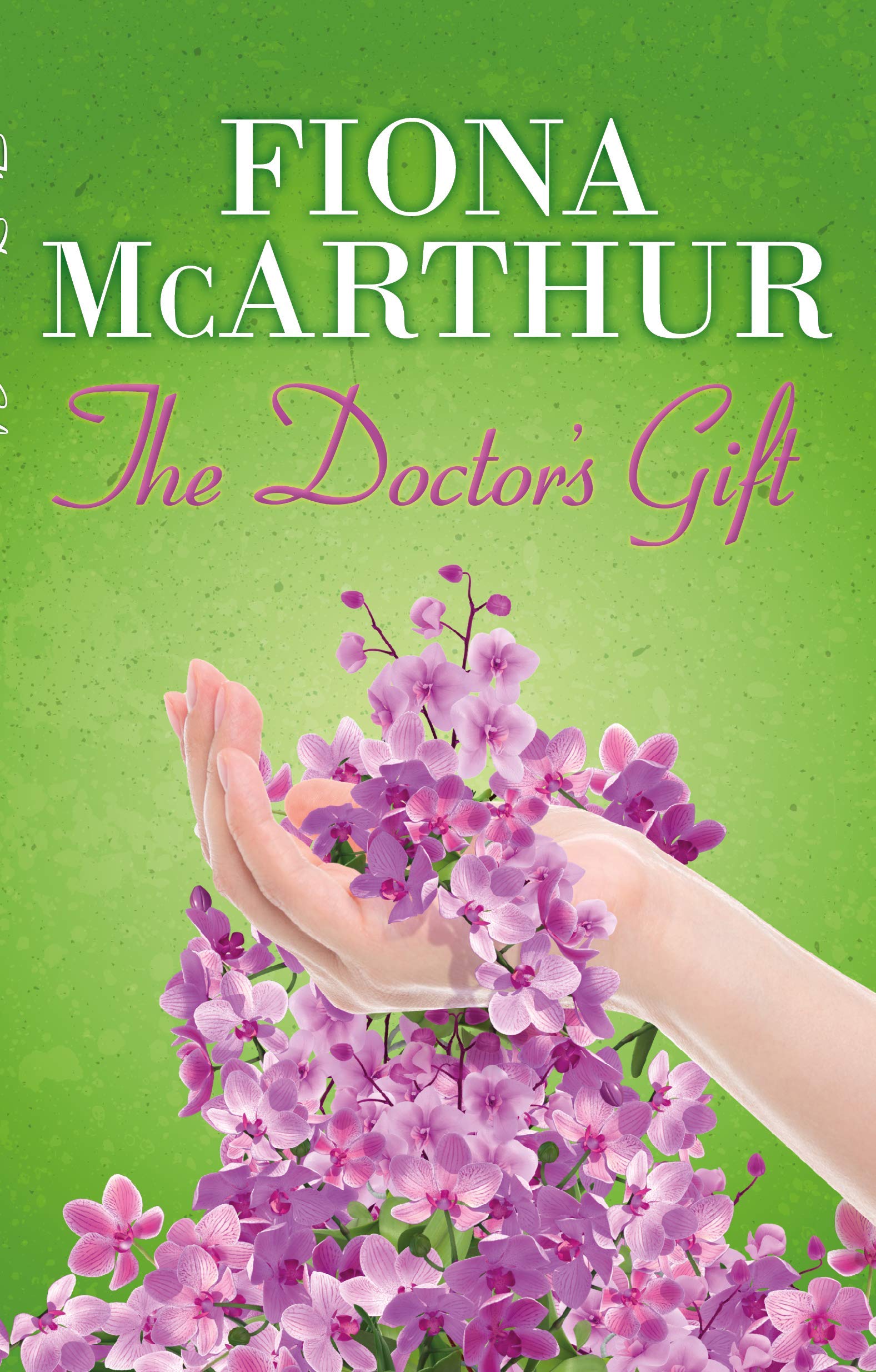 The Doctor's Gift (Healing Hands - Doctors by Specialty #1)