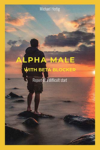 Alpha Male with Beta Blocker