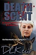 Death Scent (Jessica Anderson K-9 Mystery #1)