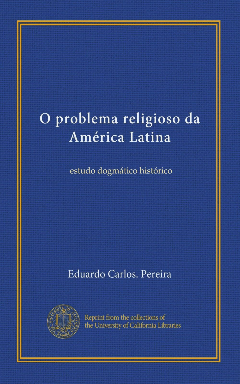 O Problema Religioso da América Latina: estudo dogmático histórico (Paperback)
