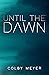 Until The Dawn (Eliza Marow Book 1)
