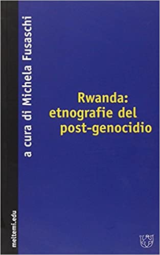 Rwanda: etnografie del post-genocidio