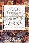 Your Personal Divination Journal: An Intuitive Journey