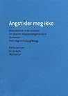 Angst kler meg ikke